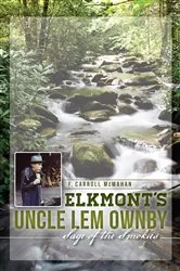 Book cover of Elkmont's Uncle Lem Ownby by F. Carroll McMahan