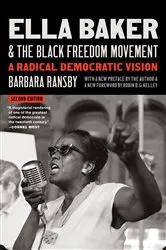 Book cover of Ella Baker and the Black Freedom Movement, Second Edition (2nd ed.) by Barbara Ransby