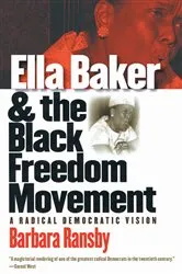 Book cover of Ella Baker and the Black Freedom Movement by Barbara Ransby