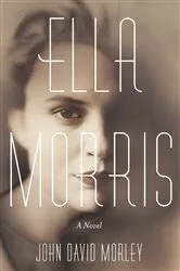 Book cover of Ella Morris by John David Morley