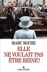 Book cover of Elle ne voulait pas être reine ! by Marc Roche