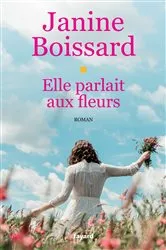 Book cover of Elle parlait aux fleurs by Janine Boissard