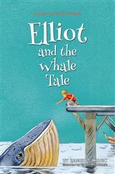 Book cover of Elliot and the Whale Tale by Ingrid Simunic
