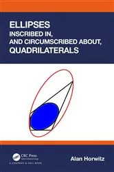Book cover of Ellipses Inscribed in, and Circumscribed about, Quadrilaterals by Alan Horwitz