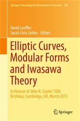 Book cover of Elliptic Curves, Modular Forms and Iwasawa Theory by David Loeffler