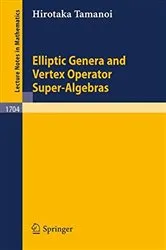 Book cover of Elliptic Genera and Vertex Operator Super-Algebras by Unknown