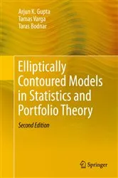 Book cover of Elliptically Contoured Models in Statistics and Portfolio Theory (2nd ed.) by Arjun K. Gupta