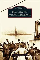 Book cover of Ellis Island's Famous Immigrants by Barry Moreno