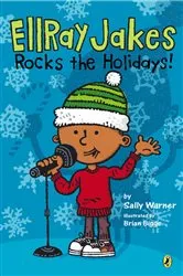 Book cover of EllRay Jakes Rocks the Holidays! by Sally Warner