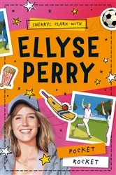 Book cover of Ellyse Perry 1: Pocket Rocket by Ellyse Perry