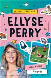 Book cover of Ellyse Perry 3: Winning Touch by Ellyse Perry