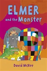 Book cover of Elmer and the Monster by David McKee