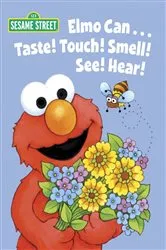 Book cover of Elmo Can... Taste! Touch! Smell! See! Hear! (Sesame Street) by Michaela Muntean