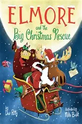 Book cover of Elmore and the Big Christmas Rescue by Dev Petty