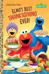 Book cover of Elmo's Best Thanksgiving Ever! (Sesame Street) by Jodie Shepherd