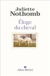 Book cover of Eloge du cheval by Juliette Nothomb