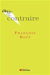 Book cover of Eloge du contraire by François Bott