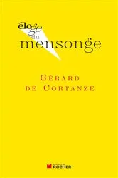 Book cover of Eloge du mensonge by Gérard de Cortanze