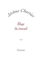 Book cover of Eloge du travail by Jérôme Chartier