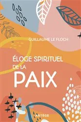 Book cover of Eloge spirituel de la paix by Guillaume Le Floch