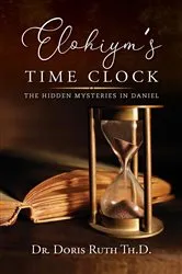 Book cover of Elohiym's Time Clock by Dr. Doris Ruth Th.D.