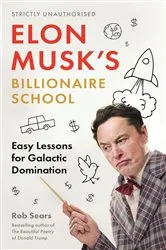 Book cover of Elon Musk's Billionaire School by Rob Sears