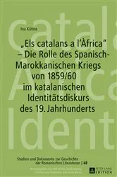 Book cover of «Els catalans a l’Àfrica» – Die Rolle des Spanisch-Marokkanischen Kriegs von 1859/60 im katalanischen Identitaetsdiskurs des 19. Jahrhunderts by Christian von Tschilschke