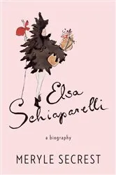 Book cover of Elsa Schiaparelli by Meryle Secrest