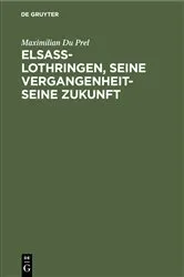 Book cover of Elsass-Lothringen, seine Vergangenheit-seine Zukunft by Maximilian Du Prel