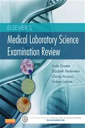 Book cover of Elsevier's Medical Laboratory Science Examination Review by Linda Graeter PhD