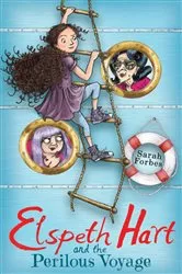 Book cover of Elspeth Hart and the Perilous Voyage by Sarah Forbes