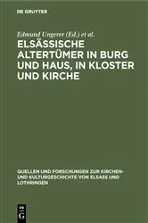 Book cover of Elsässische Altertümer in Burg und Haus, in Kloster und Kirche by Edmund Ungerer