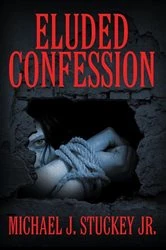 Book cover of Eluded Confession by Michael J. Stuckey Jr.
