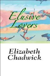Book cover of Elusive Lovers by Elizabeth Chadwick