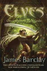 Book cover of Elves: Once Walked With Gods by James Barclay