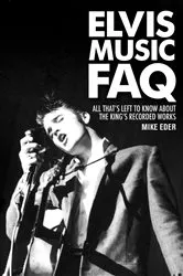 Book cover of Elvis Music FAQ by Mike Eder