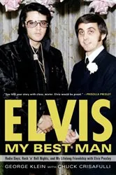 Book cover of Elvis: My Best Man by George Klein