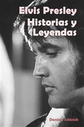 Book cover of Elvis Presley: Historias y Leyendas by Daniel Ichbiah