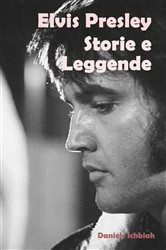 Book cover of Elvis Presley, storie e leggende by Daniel Ichbiah