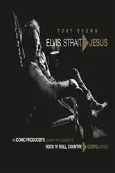Book cover of Elvis, Strait, to Jesus by Tony Brown