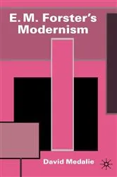 Book cover of E.M. Forster's Modernism by David Medalie