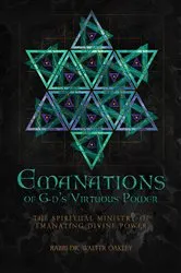Book cover of Emanations of G-ds Virtuous Power by Rabbi Dr. Walter Oakley