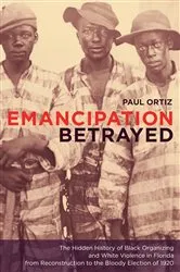 Book cover of Emancipation Betrayed by Paul Ortiz