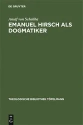 Book cover of Emanuel Hirsch als Dogmatiker by Anulf von Scheliha