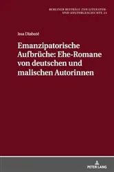 Book cover of Emanzipatorische Aufbrueche: Ehe-Romane von deutschen und malischen Autorinnen by Romana Weiershausen