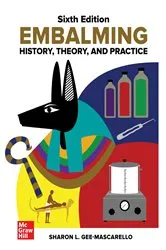 Book cover of Embalming: History, Theory, and Practice, Sixth Edition (6th ed.) by Sharon Gee-Mascarello