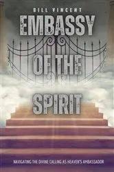 Book cover of Embassy of the Spirit by Bill Vincent