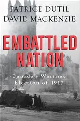 Book cover of Embattled Nation by Patrice Dutil