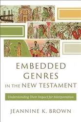 Book cover of Embedded Genres in the New Testament () by Jeannine K. Brown
