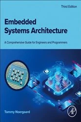 Book cover of Embedded Systems Architecture (3rd ed.) by Tammy Noergaard